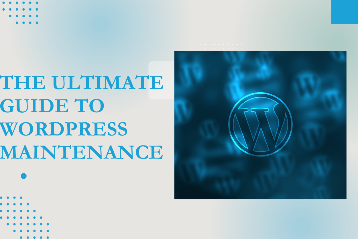 The Ultimate Guide to WordPress Maintenance