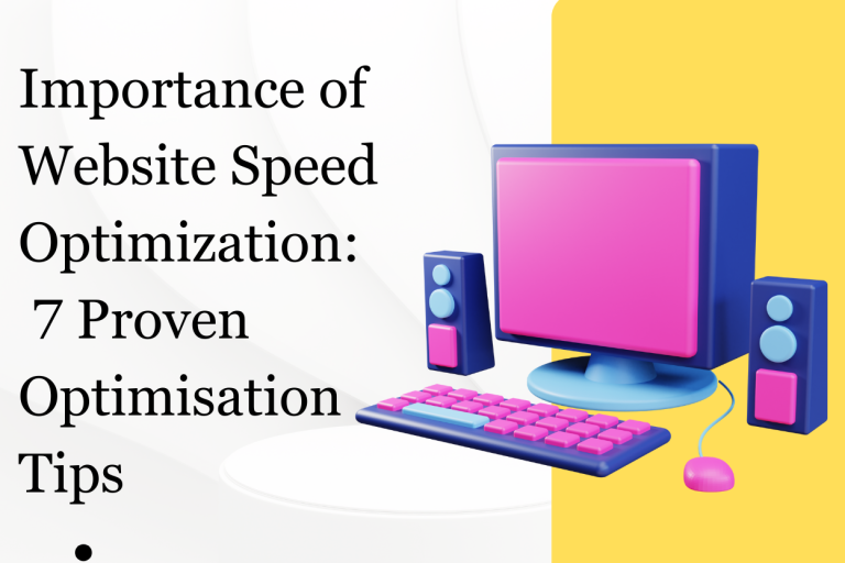Importance of Website Speed Optimization: 7 Proven Optimisation Tips