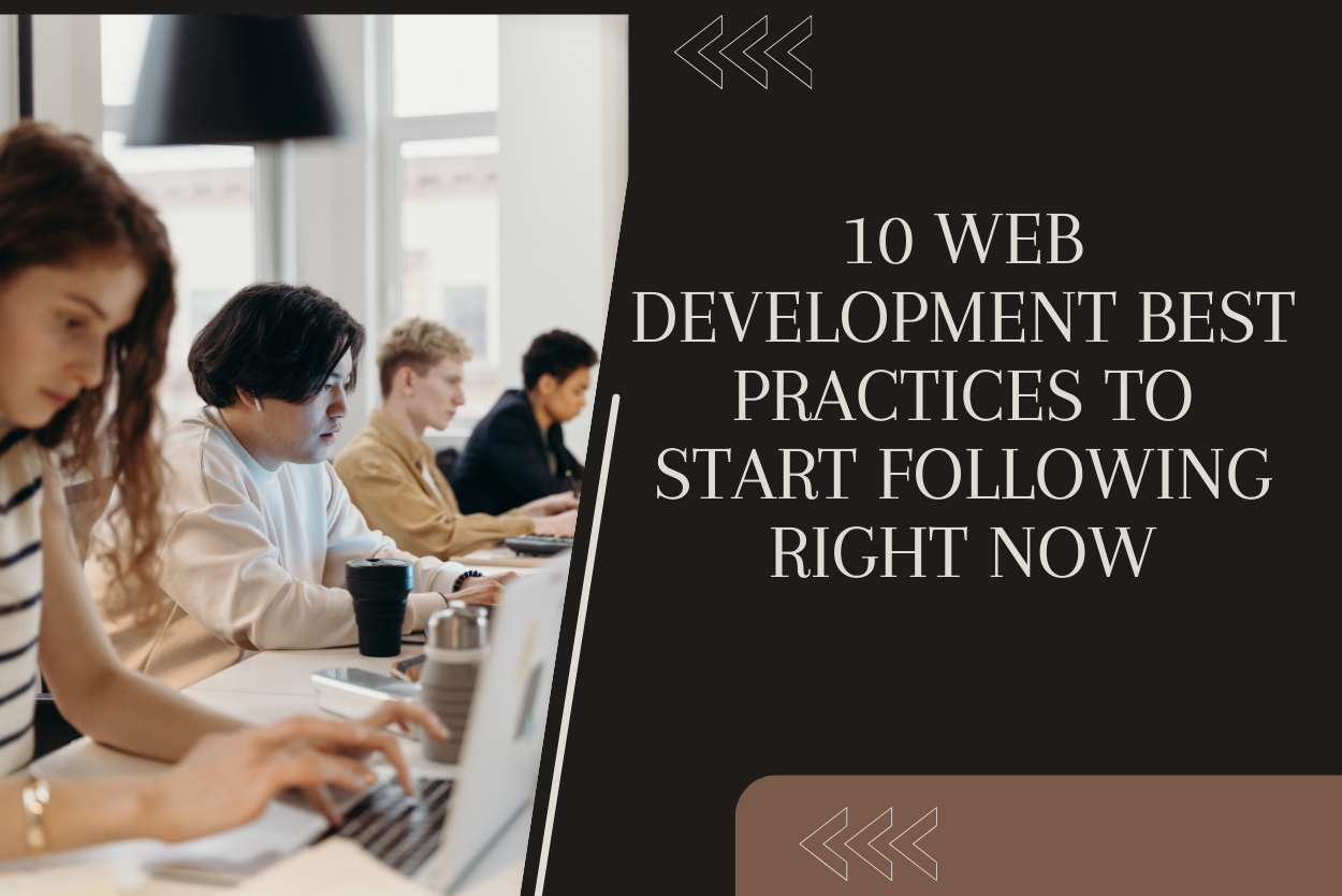10 Web Development Best Practices To Start Following Right Now
