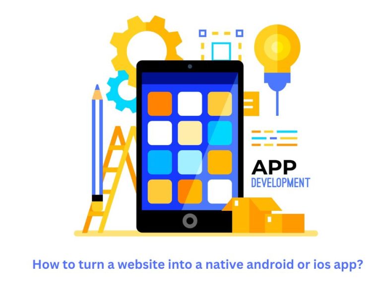 How to turn a website into a native android or ios app