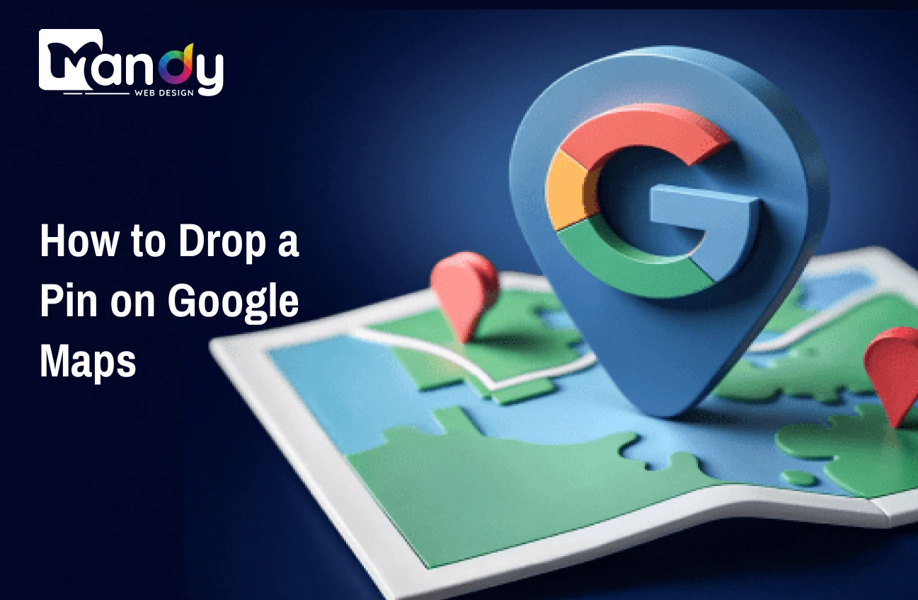 How to Drop a Pin on Google Maps: Step-by-Step Guide for Beginners