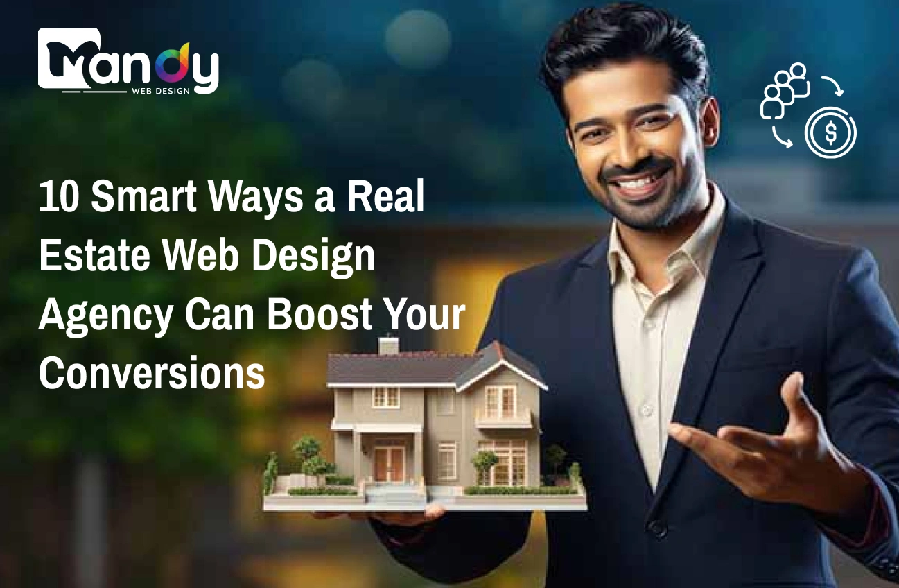 10 Smart Ways A Real Estate Web Design Agency Can Boost Your Conversions