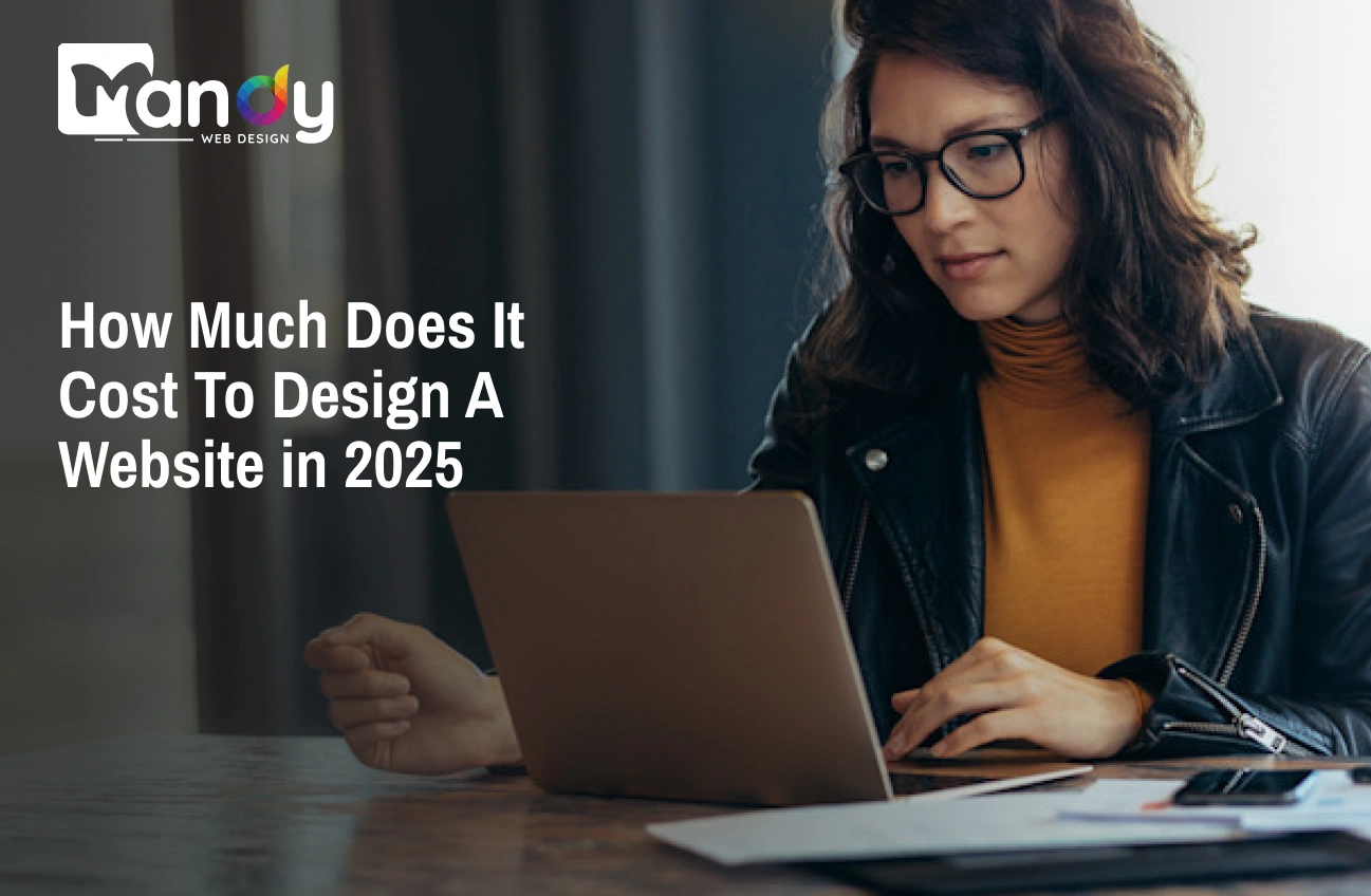 How Much Does It Cost To Design A Website in 2025