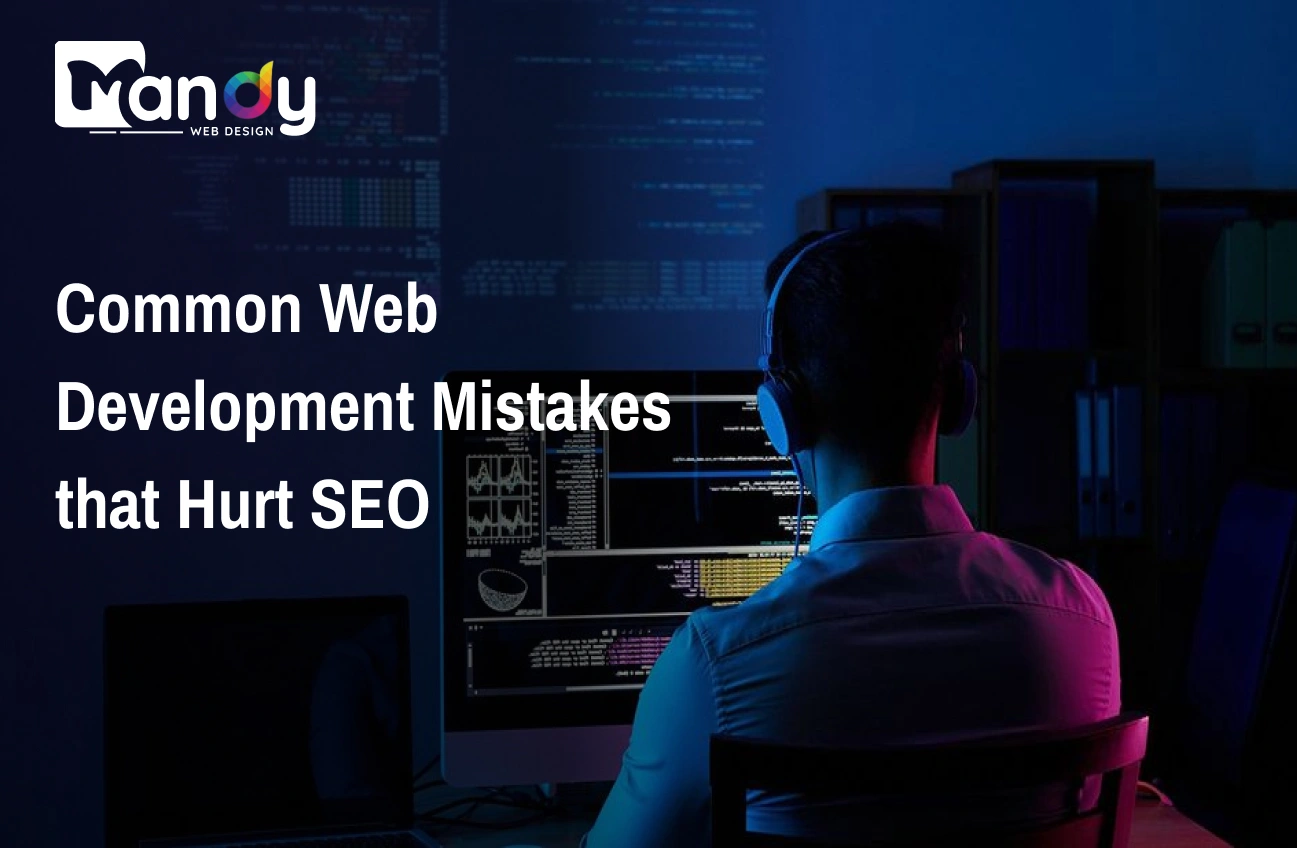 Common Web Development Mistakes that Hurt SEO