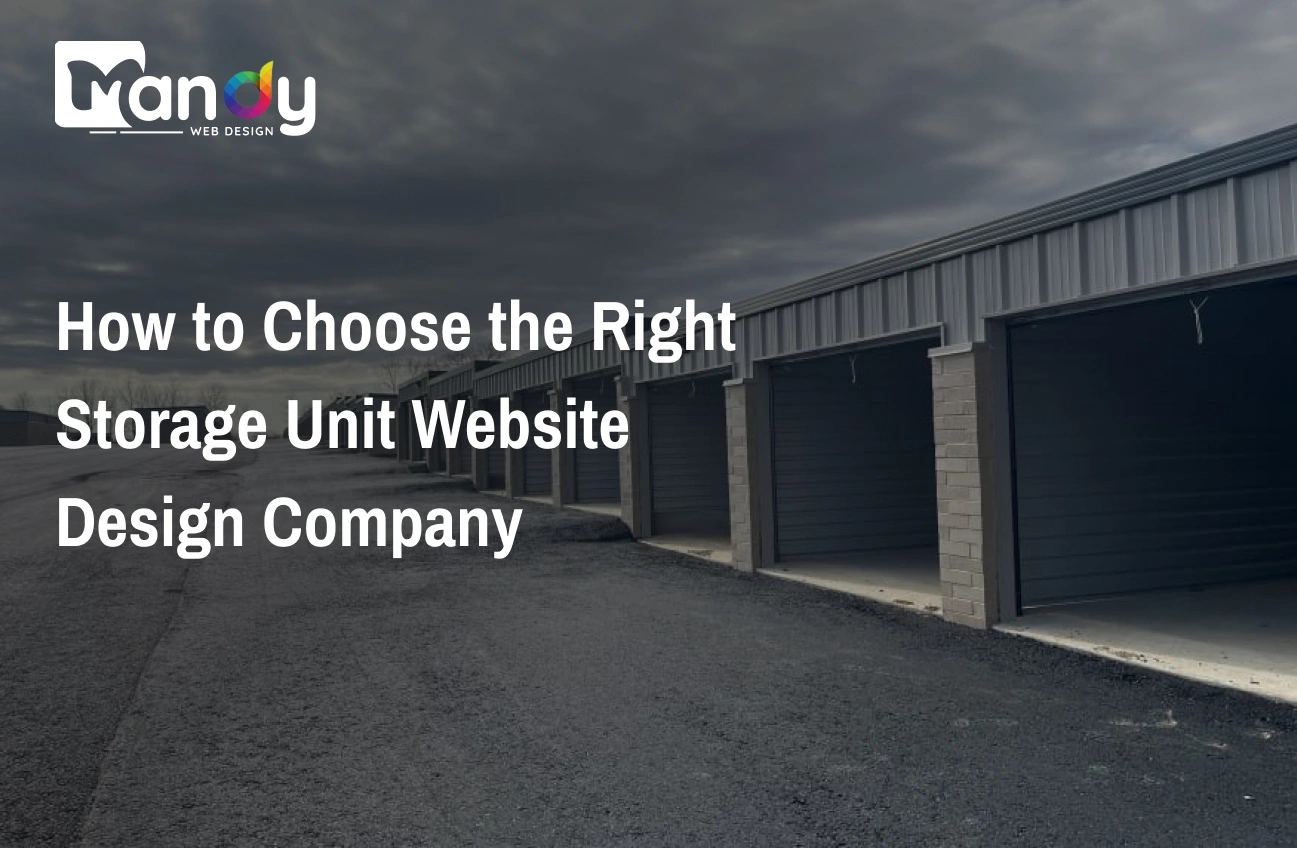 How to Choose the Right Storage Unit Website Design Company for Your Business