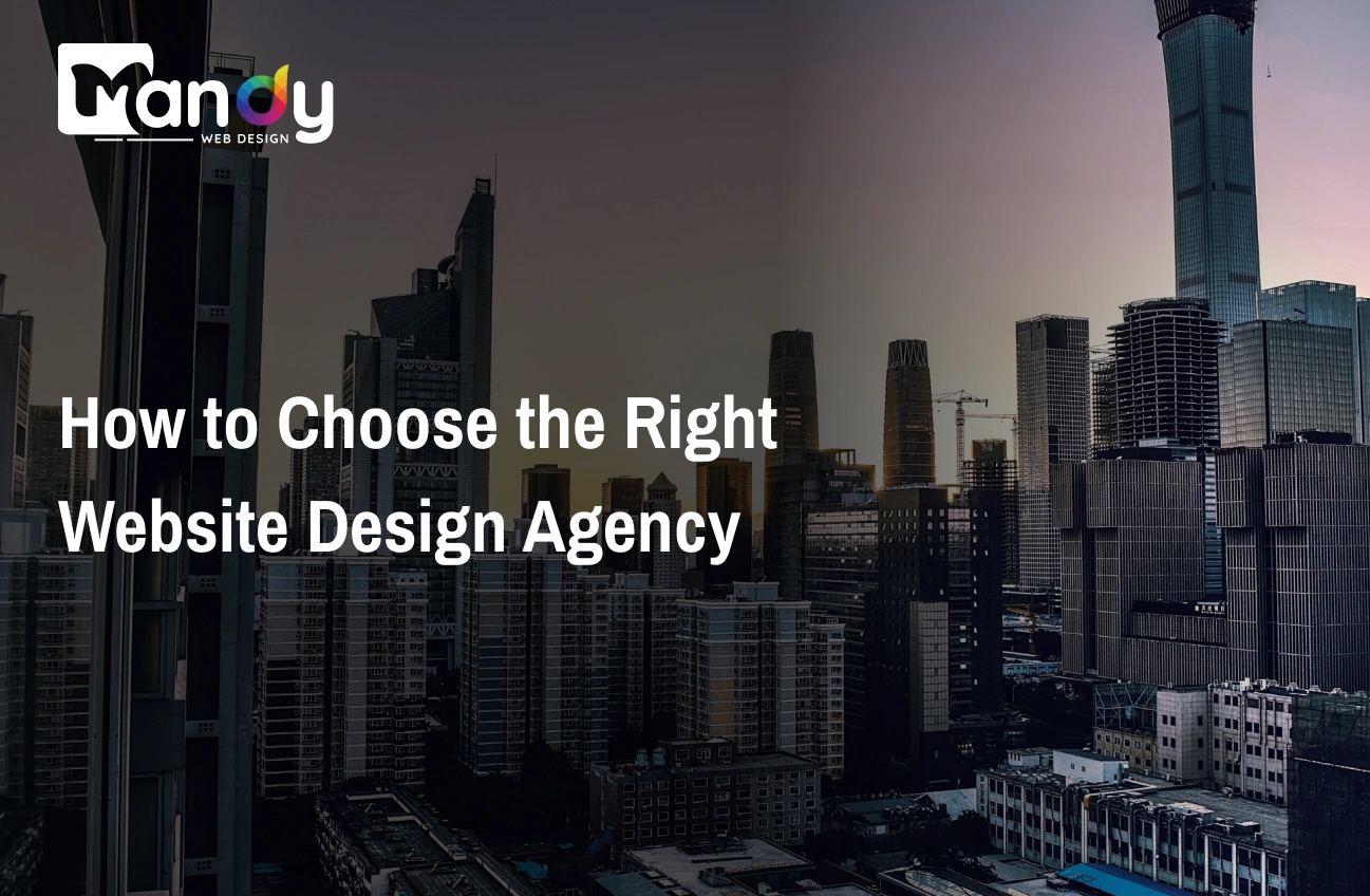 How to Choose the Right Website Design Agency