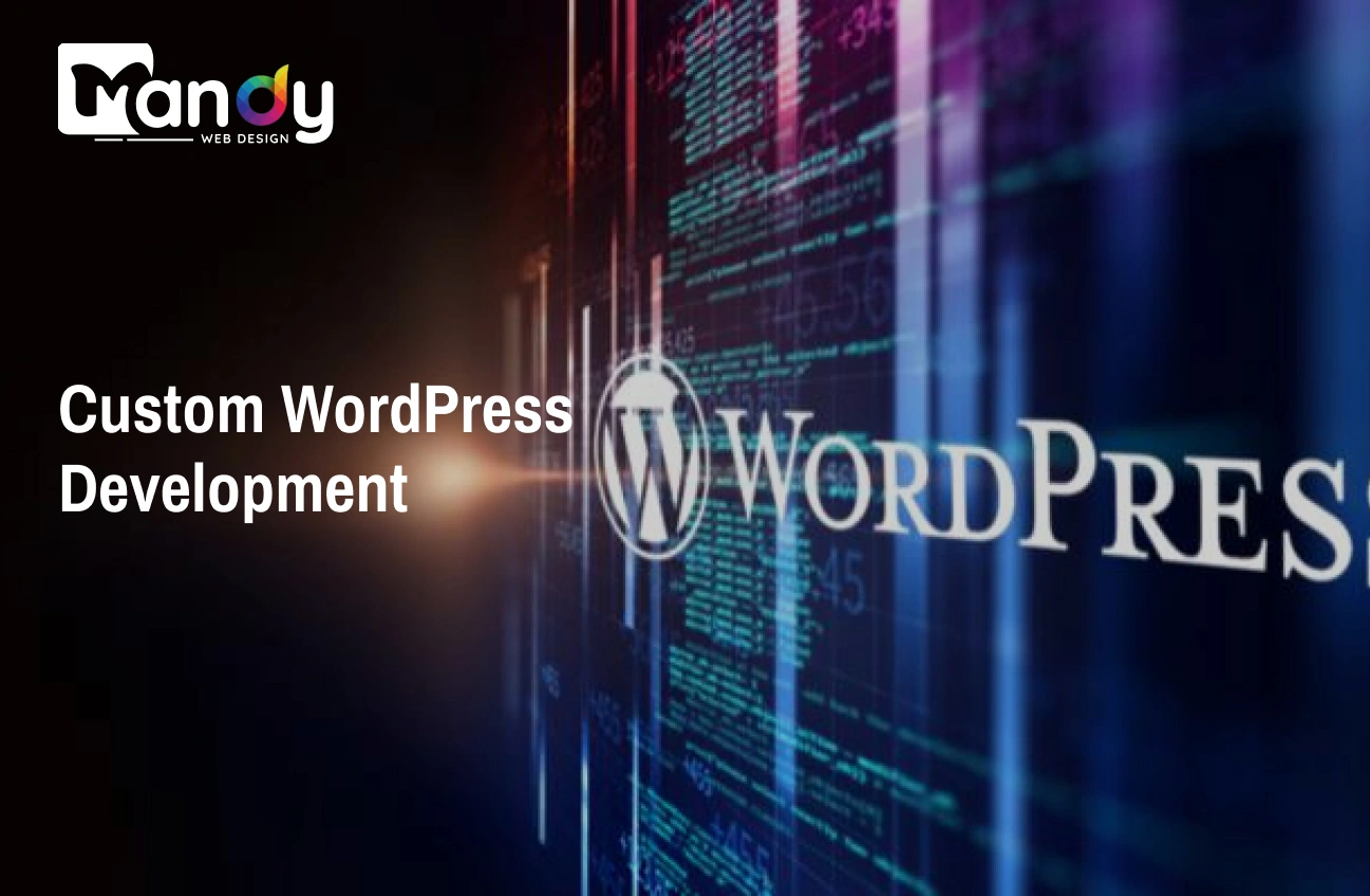 Custom WordPress Development: Benefits, Process &amp; Cost Explained