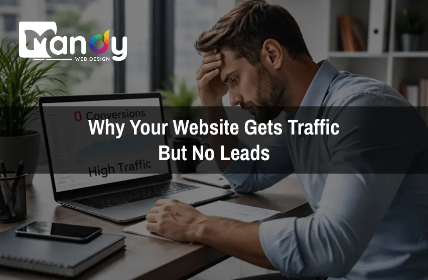 Why Your Website Gets Traffic But No Leads