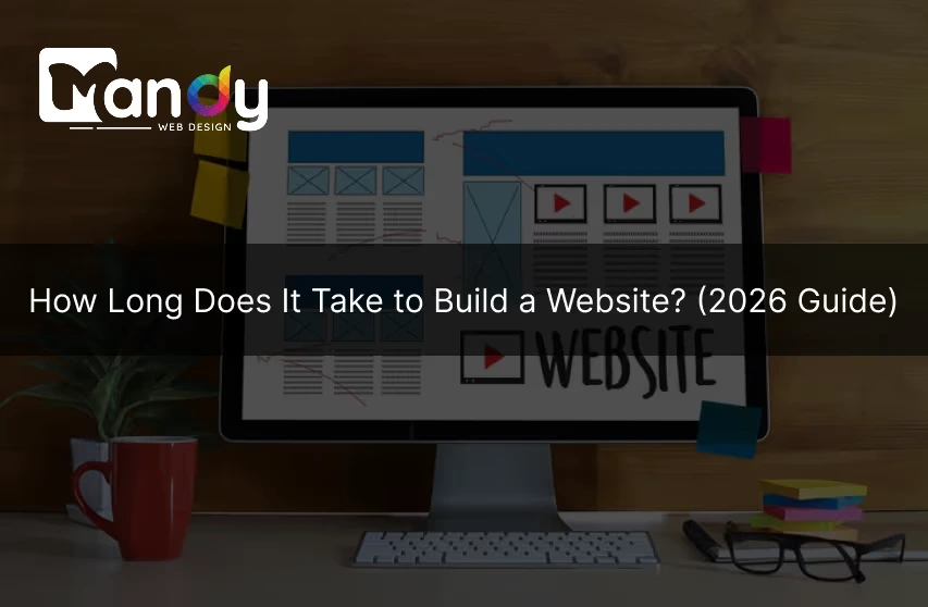 How Long Does It Take to Build a Website? (2026 Guide)