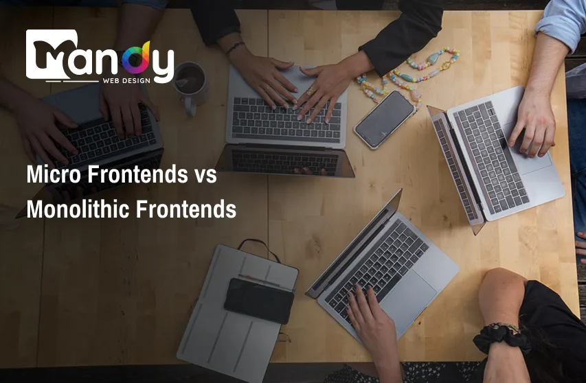 Micro Frontends vs Monolithic Frontends: Which Is Better?