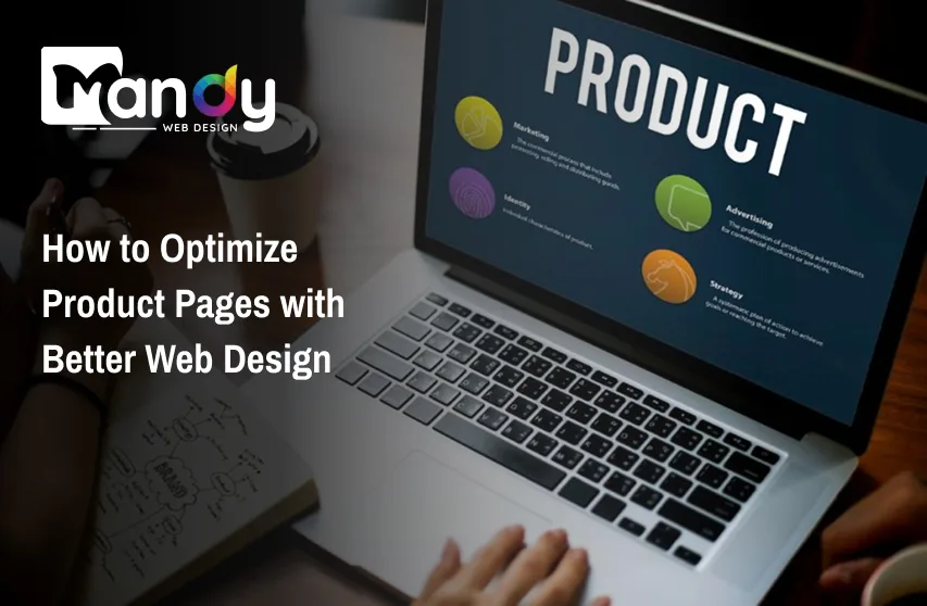 How to Optimize Product Pages with Better Web Design for Higher Sales