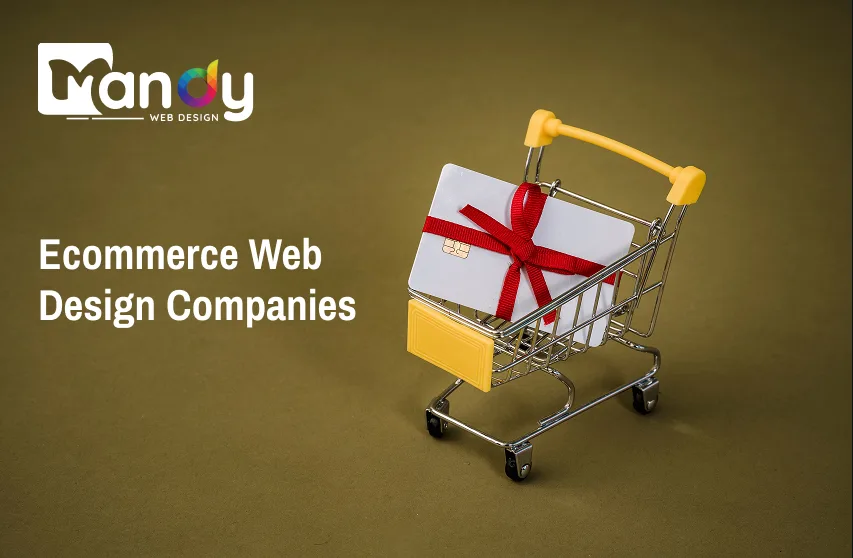 Ecommerce Web Design Companies: From Design to Conversion