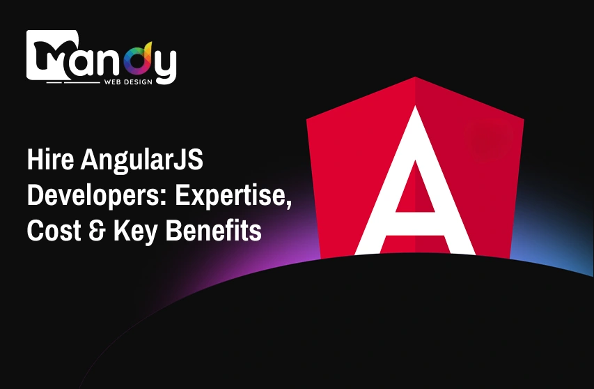 Hire AngularJS Developers: Expertise, Cost &amp; Key Benefits