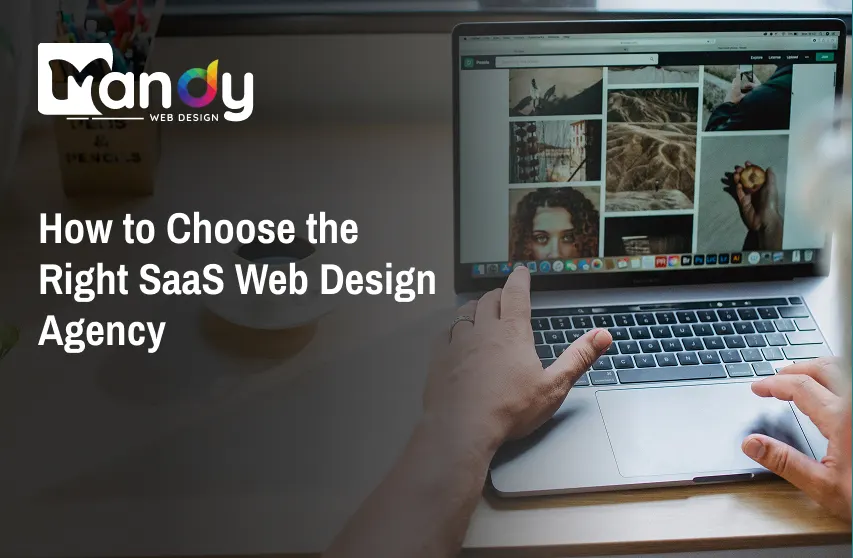 SaaS Web Design Agency: How to Choose the Right One