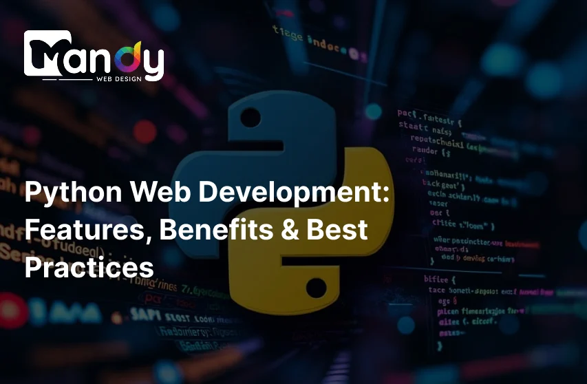 Python Web Development: Features, Benefits &amp; Best Practices