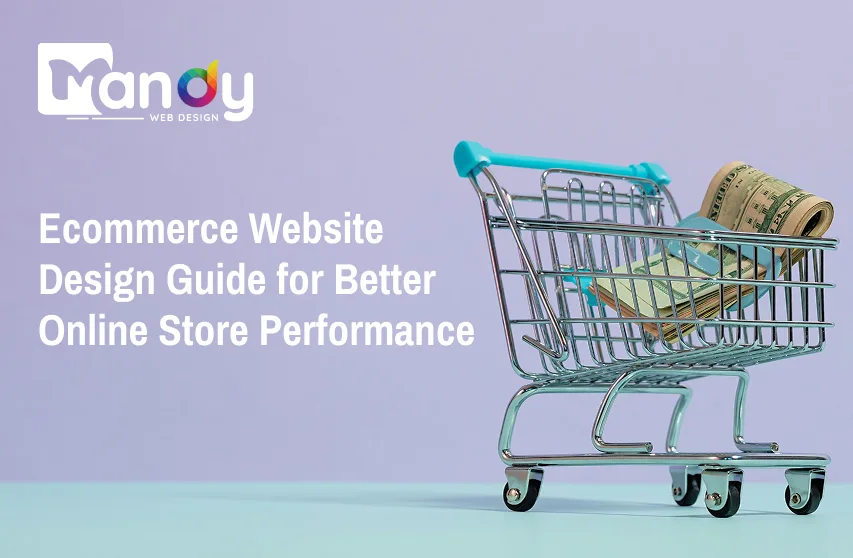Ecommerce Website Design Guide for Better Online Store Performance